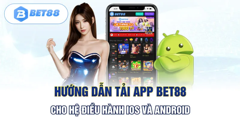Hướng dẫn tải app Bet88 cho thiết bị di động