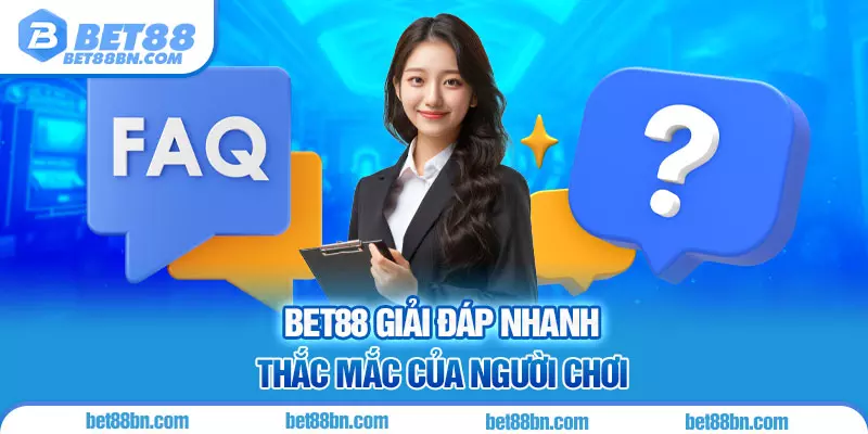 BET88 giải đáp nhanh thắc mắc của người chơi 